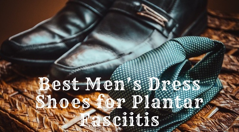 best-mens-dress-shoes-for-plantar-fasciitis