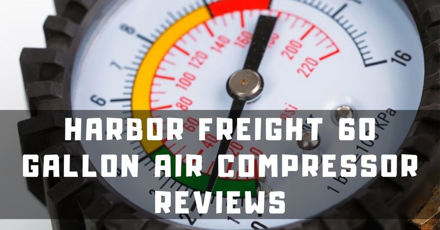 harbor-freight-60-gallon-air-compressor-reviews